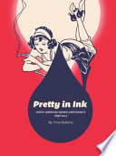 Pretty in ink : North American women cartoonists, 1896-2013 /