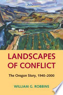 Landscapes of conflict : the Oregon story, 1940-2000 /