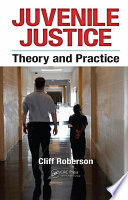 Juvenile justice : theory and practice /