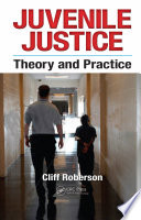 Juvenile justice : theory and practice /