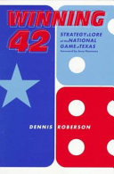 Winning 42 : strategy & lore of the national game of Texas /