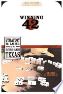 Winning 42 : strategy & lore of the national game of Texas / Dennis Roberson.