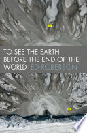 To see the earth before the end of the world /