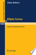 Elliptic curves : notes from postgraduate lectures given in Lausanne 1971/72 /