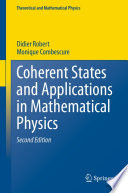 Coherent States and Applications in Mathematical Physics /