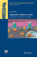 Signalisation cellulaire et cancer : Un manuel pour les étudiants et les oncologues /