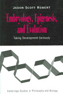 Embryology, epigenesis, and evolution : taking development seriously /