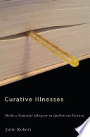 Curative illnesses : medico-national allegory in Québécois fiction /