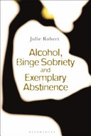 Alcohol, Binge Sobriety and Exemplary Abstinence /