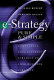 E-strategy pure & simple : connecting your internet strategy to your business strategy /