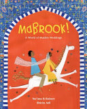Mabrook! : a world of Muslim weddings /