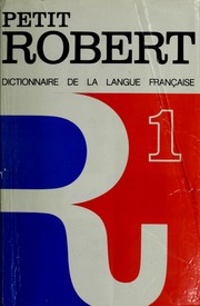 Le petit Robert 1 : dictionnaire alphabetique et analogique de la langue francaise /