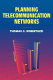 Planning telecommunication networks /