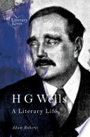 H G Wells : A Literary Life /