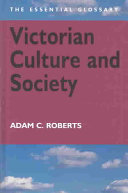 Victorian culture and society : the essential glossary /