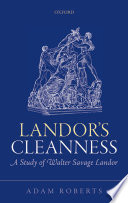 Landor's cleanness : a study of Walter Savage Landor /