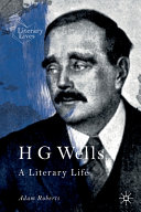 H G Wells : a literary life /