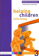 Helping children to be strong : from birth to three /