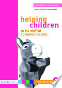 Helping children to be skilful communicators /