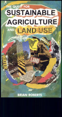 The quest for sustainable agriculture and land use /