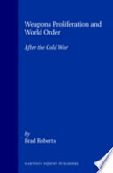 Weapons proliferation and world order : after the Cold War /