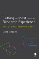 Getting the most out of the research experience : what every researcher needs to know /