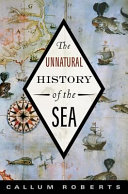 The unnatural history of the sea /