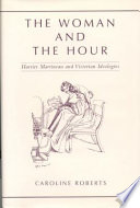 The woman and the hour : Harriet Martineau and Victorian ideologies /