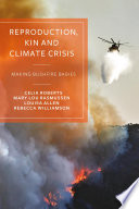 Reproduction, Kin and Climate Crisis : Making Bushfire Babies /