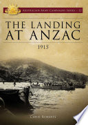 The landing at ANZAC : 1915 /