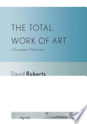 The total work of art in European modernism /