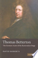 Thomas Betterton : the greatest actor of the Restoration stage /