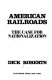 American railroads : the case for nationalization /