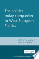 The Politics Today Companion to West European Politics.