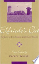 Elfriede's cat : notes of a high school literature teacher : prose poems /