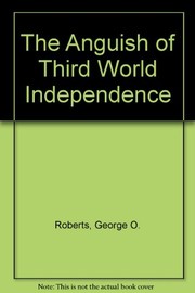 The anguish of Third World independence : the Sierra Leone experience /