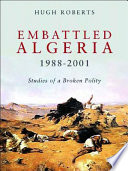 The battlefield : Algeria, 1988-2002 : studies in a broken polity /