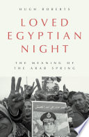Loved Egyptian night : the meaning of the Arab Spring /