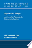 Syntactic change : a minimalist approach to grammaticalization /