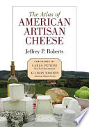 The atlas of American artisan cheese /