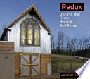 Redux : designs that reuse, recycle, and reveal /