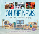 On the news : our first talk about tragedy /