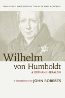 Wilhelm von Humboldt & German liberalism : a reassessment /