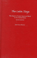 The Latin tinge : the impact of Latin American music on the United States /