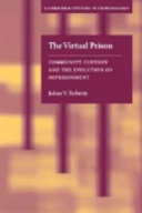 The virtual prison : community custody and the evolution of imprisonment /