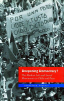 Deepening democracy? : the modern left and social movements in Chile and Peru /