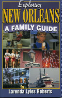 Exploring New Orleans : a family guide /