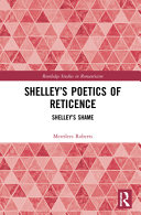 Shelley's poetics of reticence : Shelley's shame /