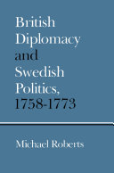 British diplomacy and Swedish politics, 1758-1773 /
