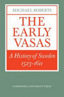 The early Vasas: a history of Sweden 1523-1611.